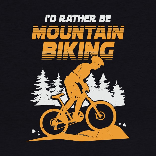 I'd Rather Be Mountain Biking by Dolde08